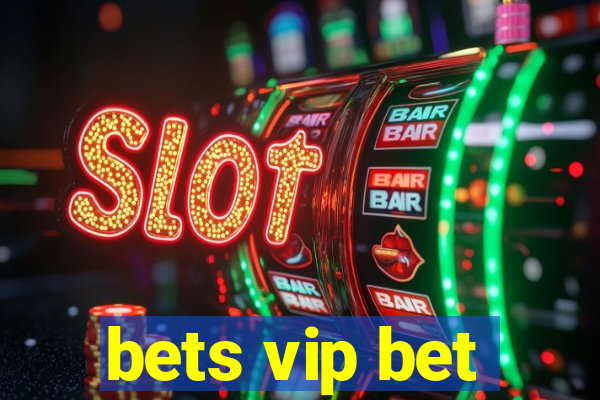 bets vip bet